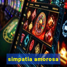 simpatia amorosa